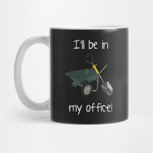 I'll Be In My Office Mug